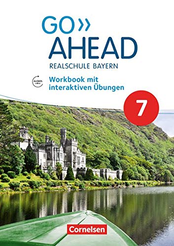 Go Ahead - Ausgabe für Realschulen in Bayern - Neue Ausgabe: 7. Jahrgangsstufe - Workbook mit interaktiven Übungen auf scook.de: Mit Audios online