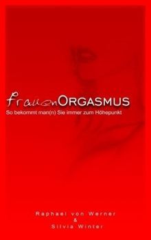Frauenorgasmus: So bekommt man(n) sie immer zum Höhepunkt