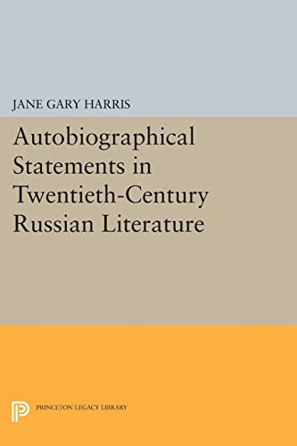 Autobiographical Statements in Twentieth-Century Russian Literature (Princeton Legacy Library)