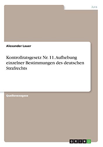 Kontrollratsgesetz Nr. 11. Aufhebung einzelner Bestimmungen des deutschen Strafrechts