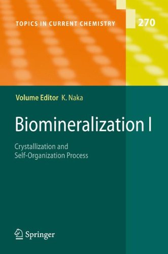 Biomineralization I: Crystallization and Self-Organization Process (Topics in Current Chemistry)