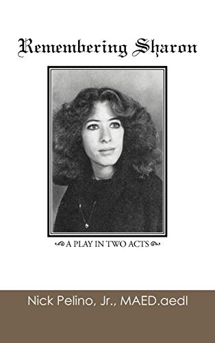 Remembering Sharon: A Play in Two Acts