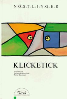 Klicketick. Ein Bilderbuch für die Kleinen und die Großen