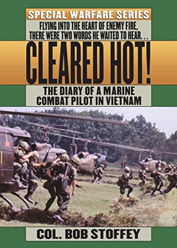 Bob Stoffey Cleared Hot!, A Marine Combat Pilot's Vietnam Diary