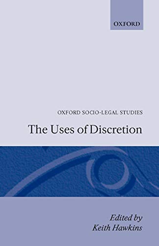 The Uses of Discretion (Oxford Socio-Legal Studies)