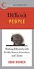 Best Practices: Difficult People: Working Effectively with Prickly Bosses, Coworkers, and Clients (Collins Best Practices Series)