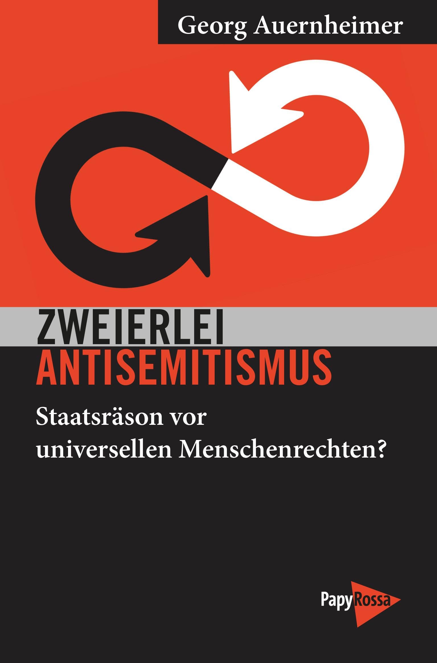Zweierlei Antisemitismus: Staatsräson vor universellen Menschenrechten? (Neue Kleine Bibliothek)