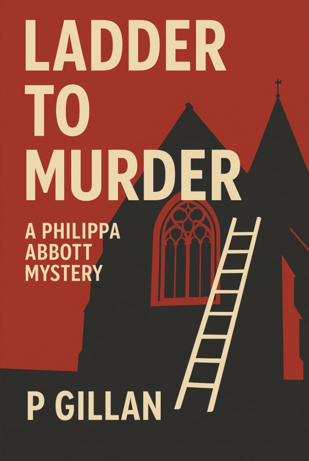 Ladder To Murder: A Phillipa Abbot Mystery