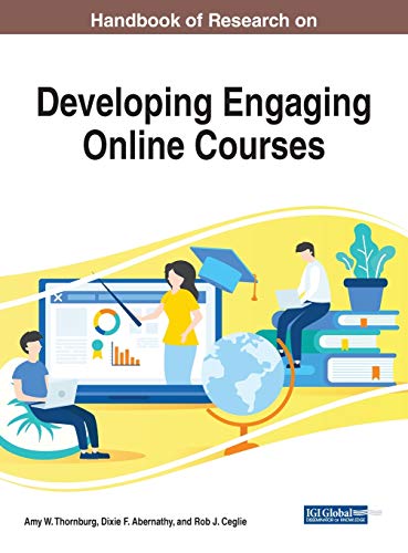 Handbook of Research on Developing Engaging Online Courses (Advances in Educational Technologies and Instructional Design (AETID))