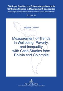 Measurement of Trends in Wellbeing, Poverty, and Inequality with Case Studies from Bolivia and Colombia (Göttinger Studien zur Entwicklungsökonomik)