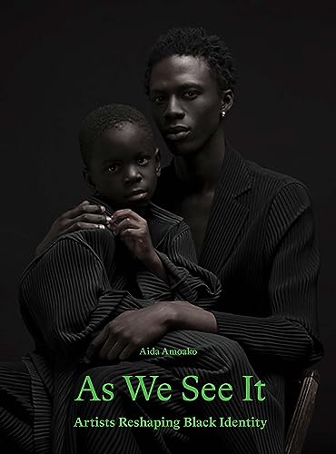 As We See It : Artists Reshaping Black Identity