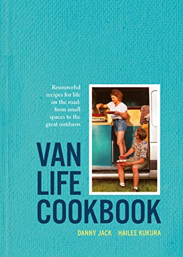 Danny Jack Van Life Cookbook, Resourceful Recipes For Life On The Road, From Small Spaces To The Great Outdoors (Estudios Y Monografías)