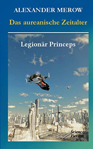 Das aureanische Zeitalter: Legionär Princeps