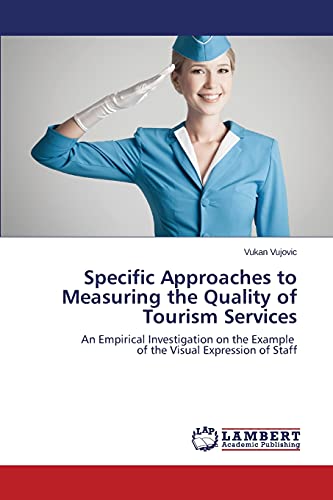 Specific Approaches to Measuring the Quality of Tourism Services: An Empirical Investigation on the Example of the Visual Expression of Staff