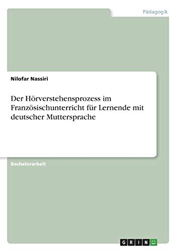 Der Hörverstehensprozess im Französischunterricht für Lernende mit deutscher Muttersprache