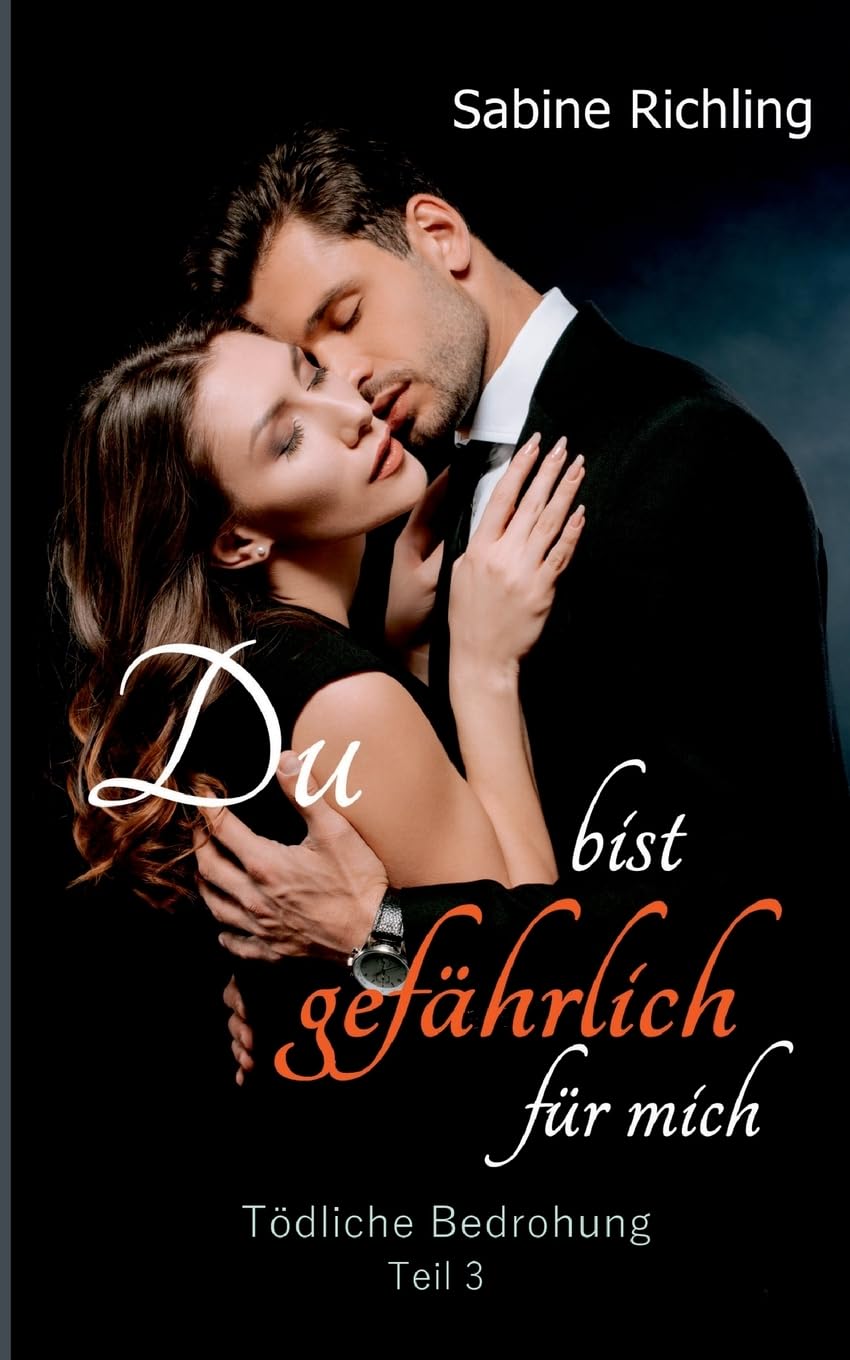 Du bist gefährlich für mich - Tödliche Bedrohung Teil 3 von 4: Bodyguard Liebesroman