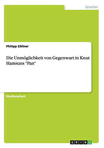 Die Unmöglichkeit von Gegenwart in Knut Hamsuns Pan