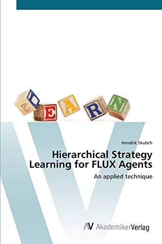 Hierarchical Strategy Learning for FLUX Agents: An applied technique