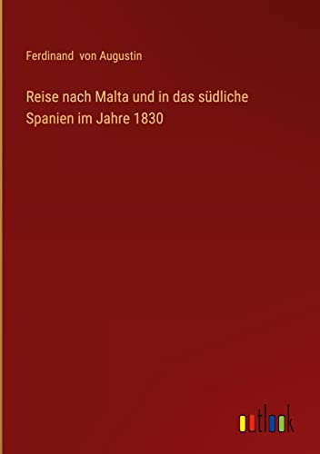 Reise nach Malta und in das südliche Spanien im Jahre 1830