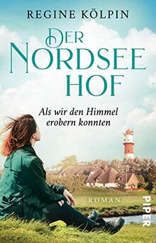 Der Nordseehof – Als wir den Himmel erobern konnten (Der Nordseehof 3): Roman