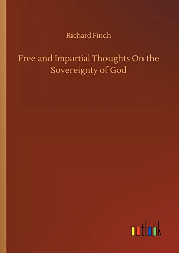 Free and Impartial Thoughts On the Sovereignty of God