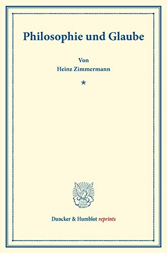 Philosophie und Glaube. (Duncker & Humblot reprints)