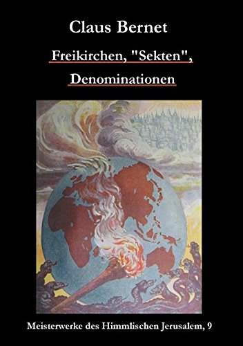 Freikirchen, Sekten, Denominationen: Meisterwerke des Himmlischen Jerusalem, 9