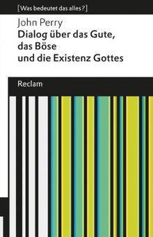 Dialog über das Gute, das Böse und die Existenz Gottes: Was bedeutet das alles?