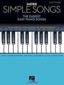 More Simple Songs: The Easiest Easy Piano Songs: Klavierpartitur, Sammelband für Klavier