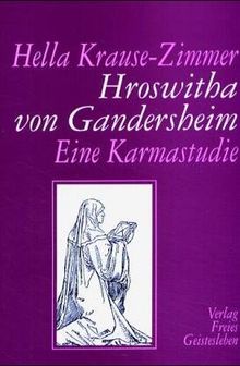 Hroswitha von Gandersheim. Eine Karmastudie