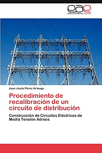 Procedimiento de recalibración de un circuito de distribución: Construcción de Circuitos Eléctricos de Media Tensión Aéreos