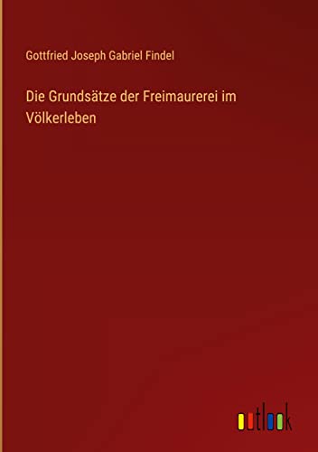 Die Grundsätze der Freimaurerei im Völkerleben
