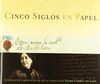 Cinco siglos en papel : autógrafos y manuscritos de la colección Pedro Corrêa do Lago (Formato grande)
