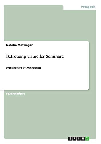 Betreuung virtueller Seminare: Praxisbericht PH Weingarten
