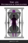 Time and Psychological Explanation (S U N Y Series, Alternatives in Psychology)
