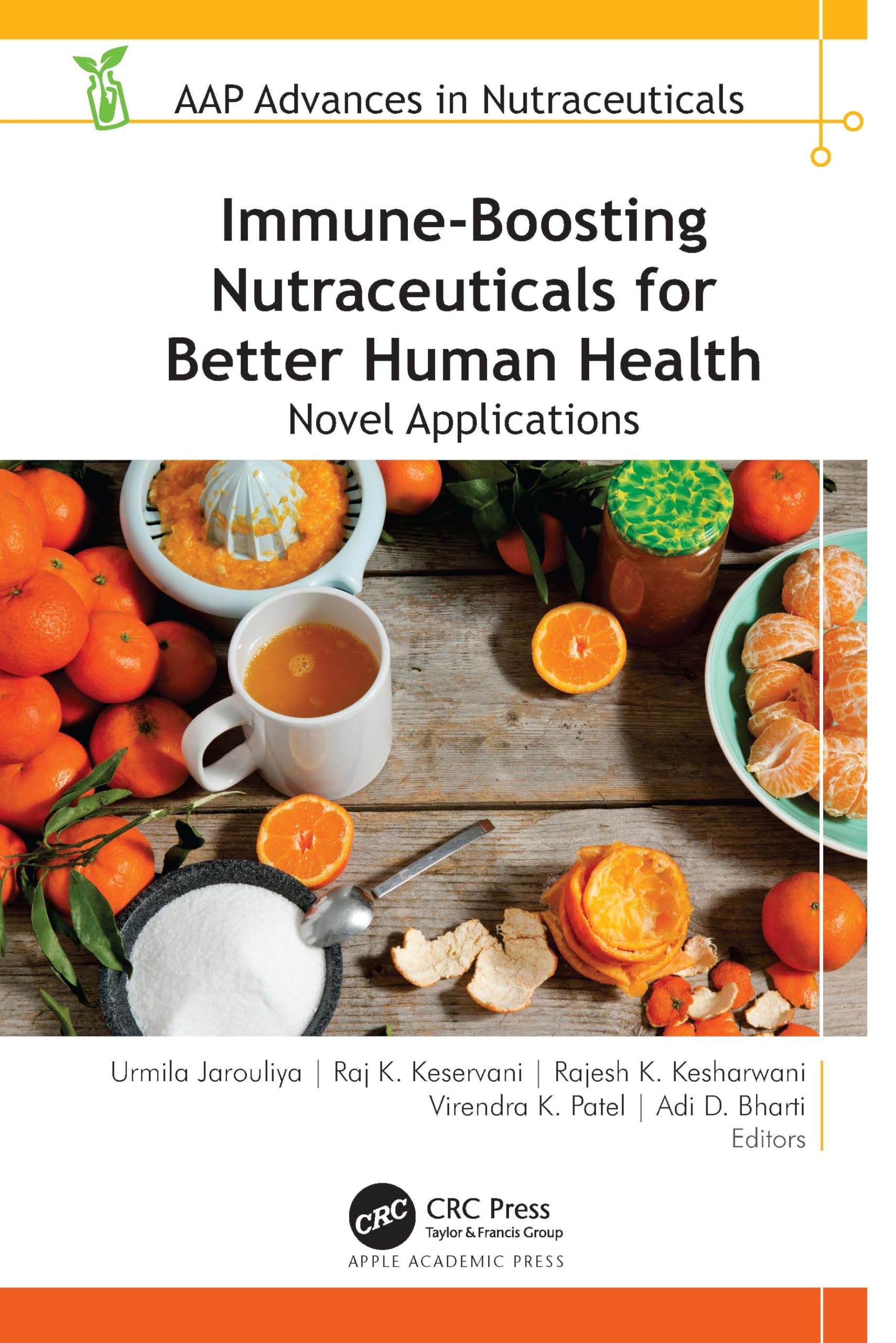 Immune-Boosting Nutraceuticals for Better Human Health: Novel Applications (Aap Advances in Nutraceuticals)