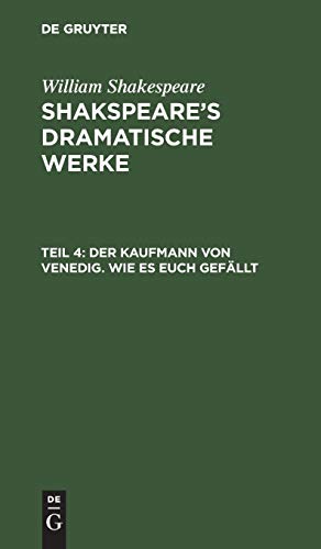 Der Kaufmann von Venedig. Wie es euch gefällt (William Shakespeare: Shakspeare’s dramatische Werke)