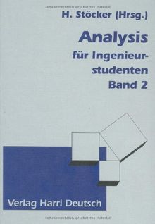 Mathematik - Der Grundkurs: Analysis für Ingenieurstudenten, 2 Bde., Bd.2