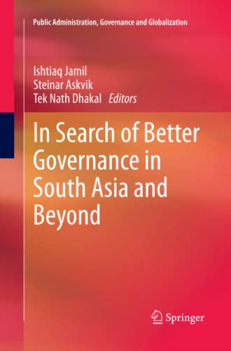 In Search of Better Governance in South Asia and Beyond (Public Administration, Governance and Globalization, Band 3)