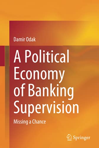 A Political Economy of Banking Supervision: Missing a Chance