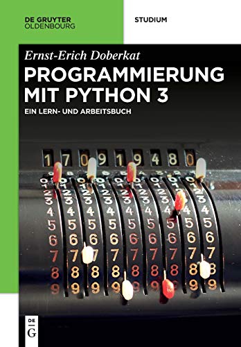 Python 3: Ein Lern- und Arbeitsbuch (De Gruyter Studium)