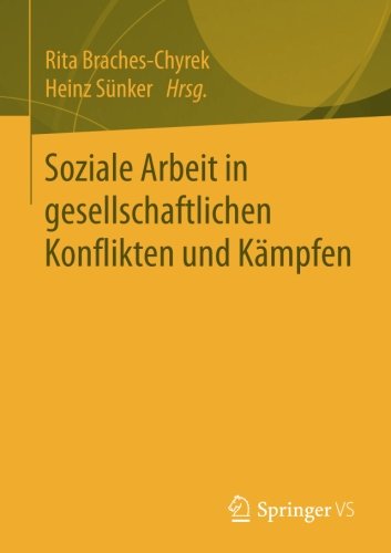 Soziale Arbeit in gesellschaftlichen Konflikten und Kämpfen