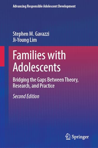 Families with Adolescents: Bridging the Gaps Between Theory, Research, and Practice (Advancing Responsible Adolescent Development)