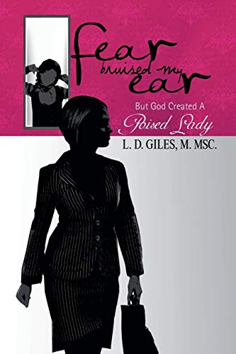 Fear Bruised My Ear: But God Created A Poised Lady