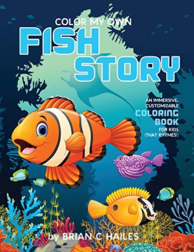 Color My Own Fish Story: An Immersive, Customizable Coloring Book for Kids (That Rhymes!)