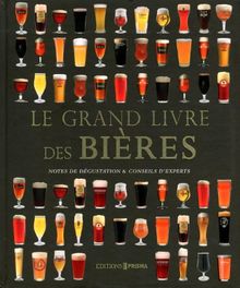 Le grand livre des bières : notes de dégustation & conseils d'experts