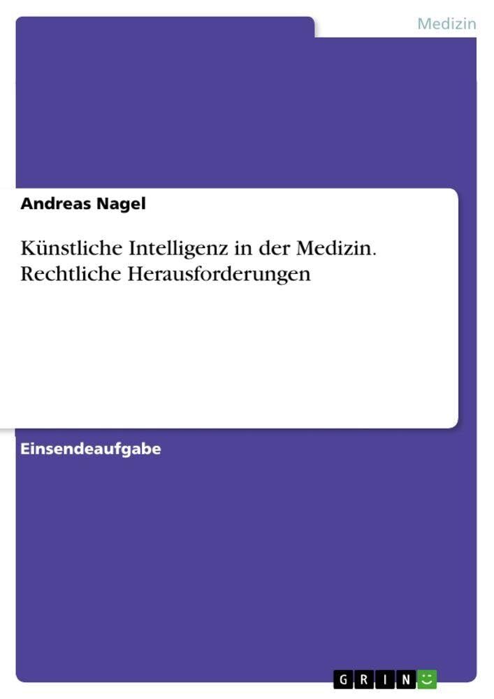 Künstliche Intelligenz in der Medizin. Rechtliche Herausforderungen