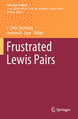 Frustrated Lewis Pairs (Molecular Catalysis, Band 2)