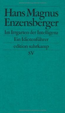 Im Irrgarten der Intelligenz: Ein Idiotenführer (edition suhrkamp)