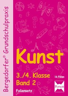 Bergedorfer Grundschulpraxis: Kunst 3./4. Klasse. Band 2. Foliensatz